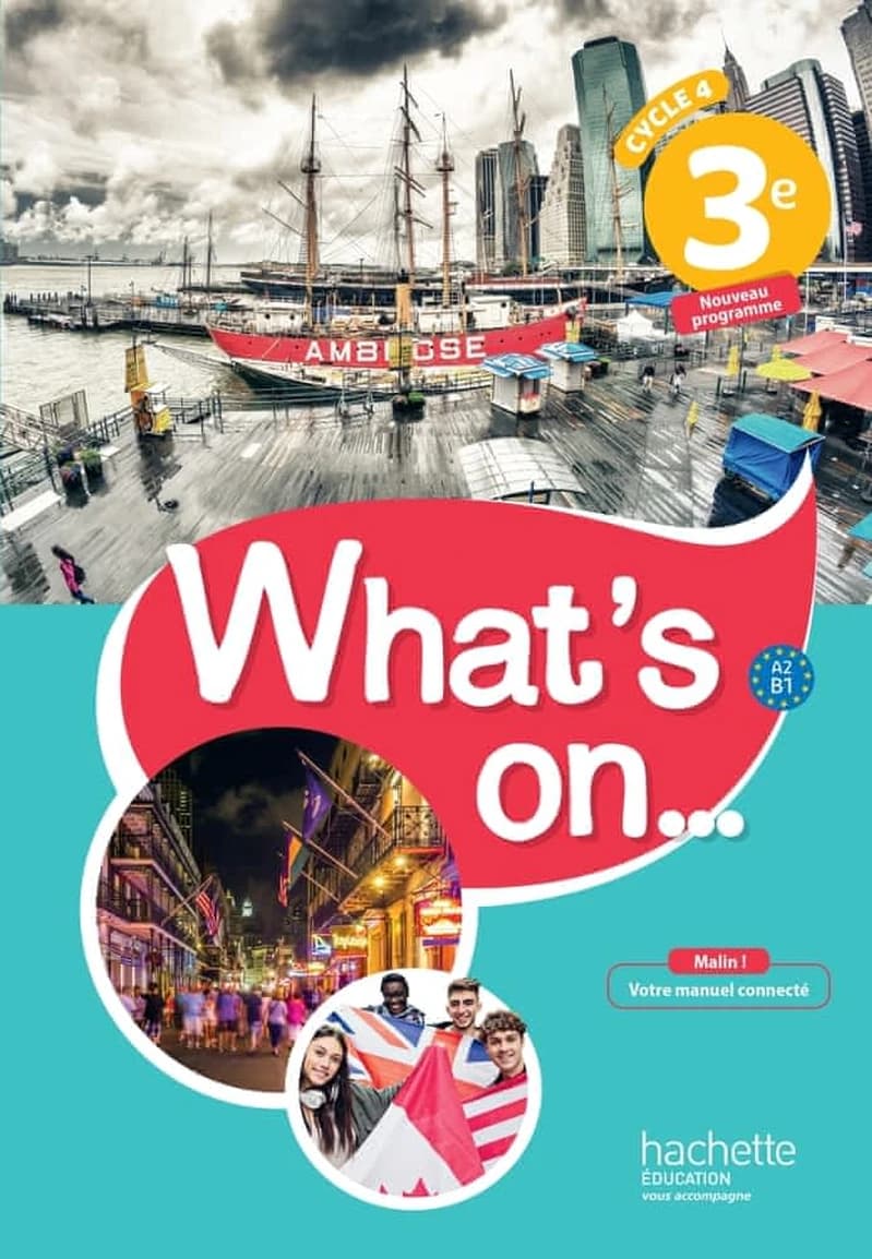 What's on : cycle 4, 3e, A2-B1 : nouveau programme