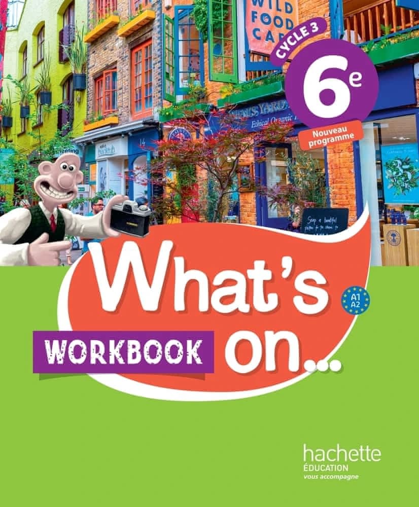 What's on... : anglais ; cycle 3 ; 6e ; workbook (édition 2017)