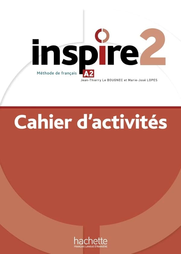 Inspire : méthode de français. 2, A2. Cahier d'activités