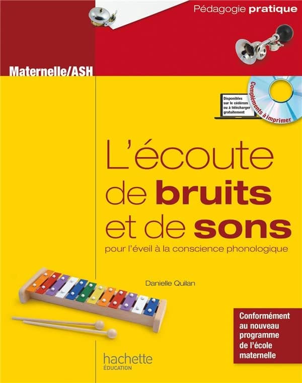 L'écoute de bruits et de sons : pour l'éveil à la conscience phonologique : activités pour développer l'écoute attentive et analytique à l'école maternelle et en ASH