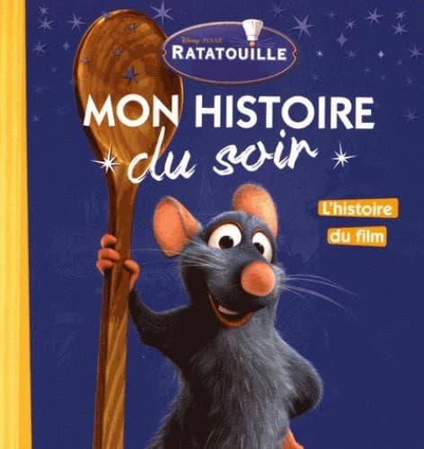 Mon histoire du soir : Ratatouille : l'histoire du film