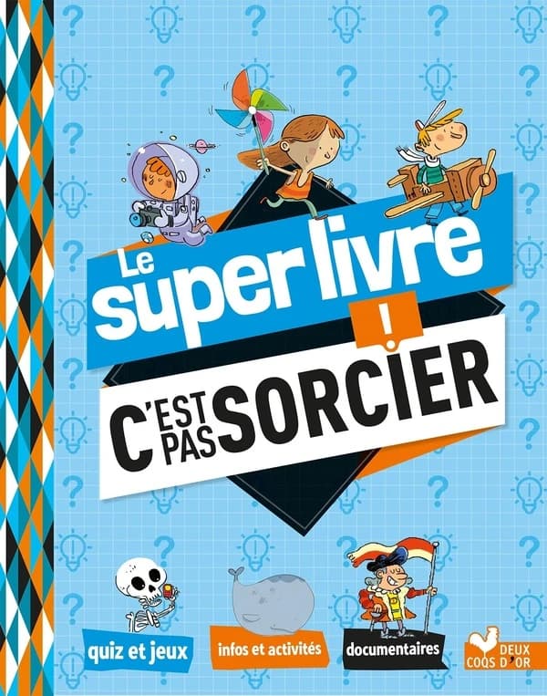 Le super livre "C'est pas sorcier !"
