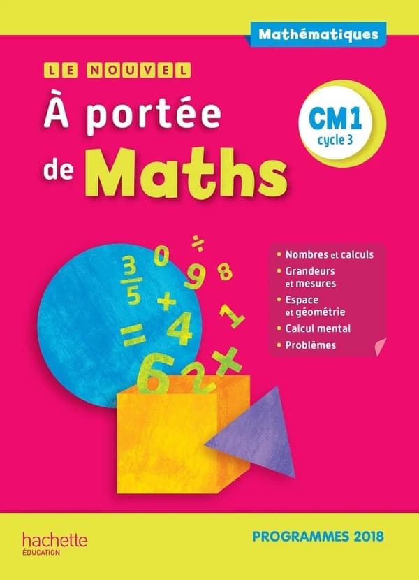Le nouvel À portée de maths : mathématiques, CM1, cycle 3 : programmes 2018