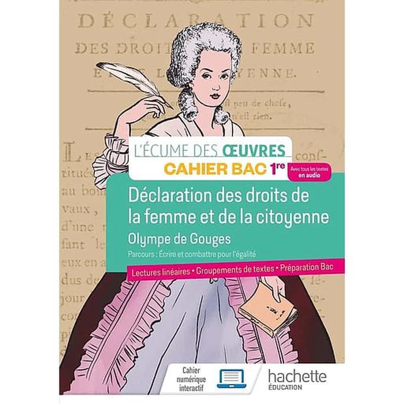 L'écume des oeuvres ; cahier bac ; français ; 1re ; déclaration des droits de la femme et de la citoyenne, Olympe de Gouges ; cahier élève