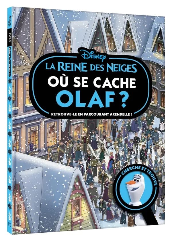 Où se cache Olaf ? : retrouve-le en parcourant Arendelle ! : cherche et trouve
