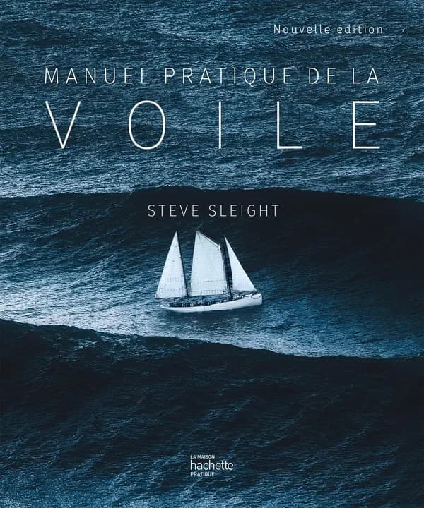 Manuel pratique de la voile (5e éd.) Steve Sleight ; avec Lars Lippuner