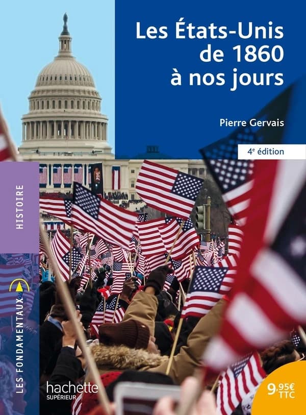 Les États-Unis de 1860 à nos jours (4e éd.) Pierre Gervais,...