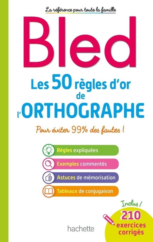 Les 50 règles d'or de l'orthographe : pour éviter 99 % des fautes !
