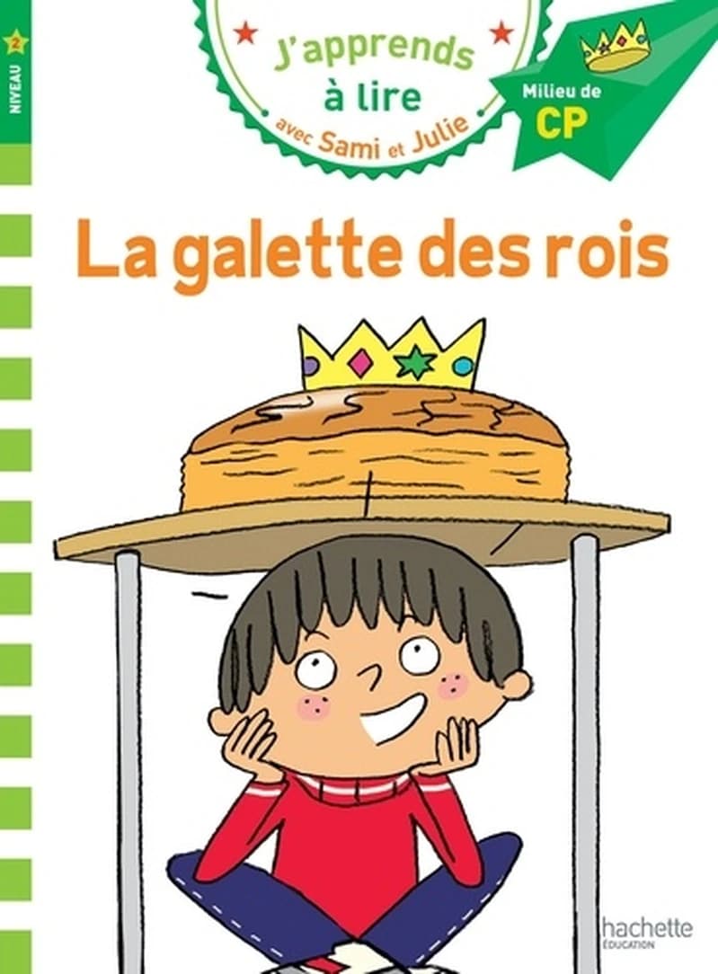 J'apprends À Lire Avec Sami Et Julie - La Galette Des Rois - Milieu De Cp, Niveau 2