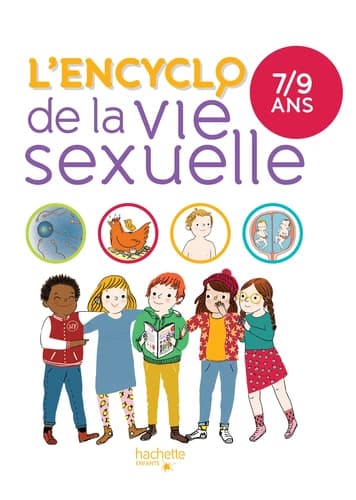 L'encyclo de la vie sexuelle : 7-9 ans ([Nouvelle éd.]) [docteur Christiane Verdoux, docteur Jean Cohen, docteur Jacqueline Kahn-Nathan]