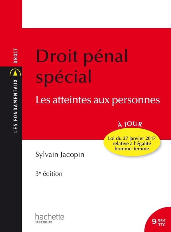 Droit pénal spécial : les atteintes aux personnes (3e éd.) Sylvain Jacopin,...