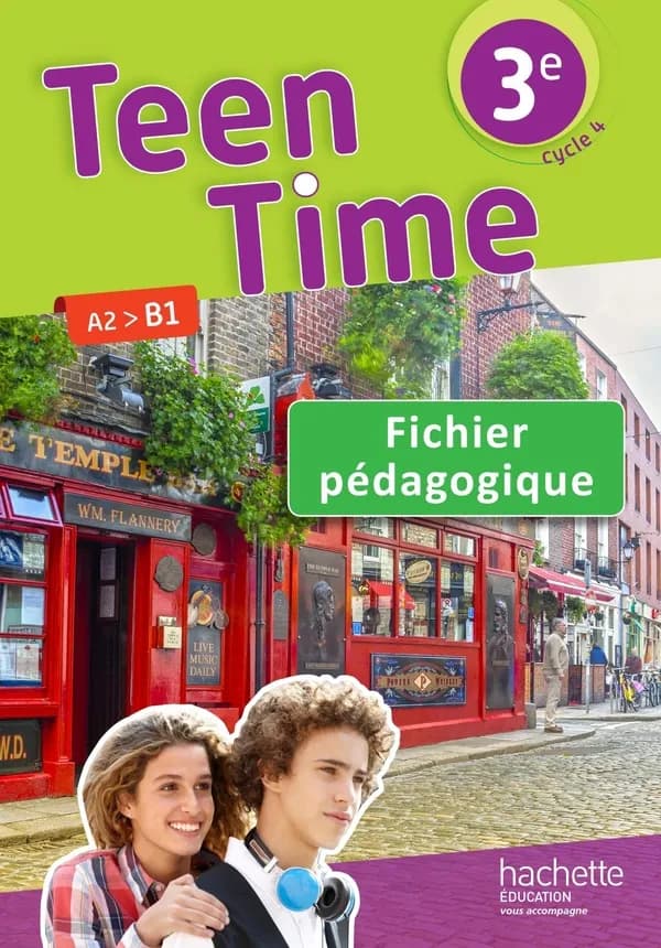 Teen Time : anglais ; 3e ; fichier pédagogique ; A2>B1 (édition 2017)