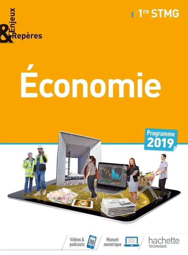 Économie : 1re STMG ([Nouvelle éd., à jour du] programme 2019) Karine Gautier,... Anas Khaneboubi,... Delphine Lahaye,... [et al.]