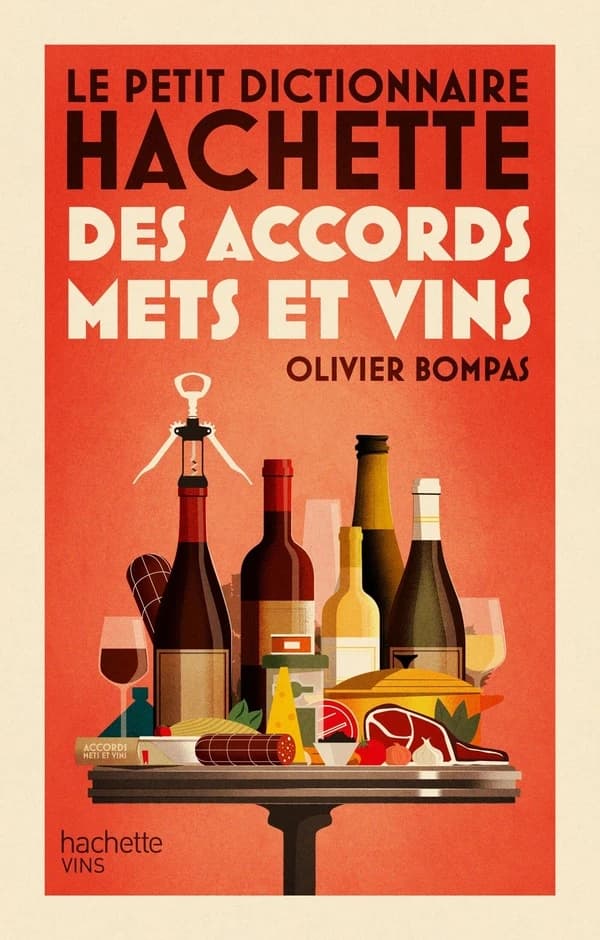 Dictionnaire des accords mets et vins ([Nouvelle éd.]) Olivier Bompas