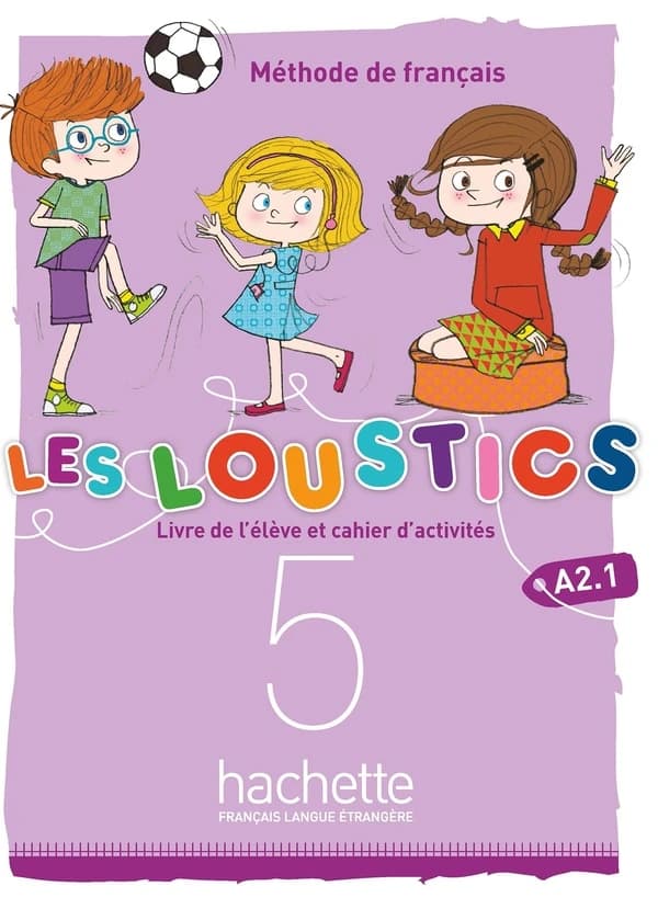 Les loustics : A2.1. 5 (Nouvelle éd.) Hugues Denisot, Marianne Capouet ; [illustrations, Florence Langlois, Dorothée Jost]