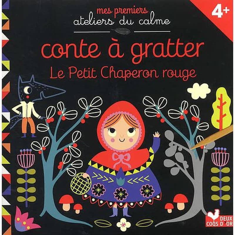 Conte à gratter Le petit Chaperon rouge : Le petit Chaperon rouge : mes premiers ateliers du calme : [Album à colorier]