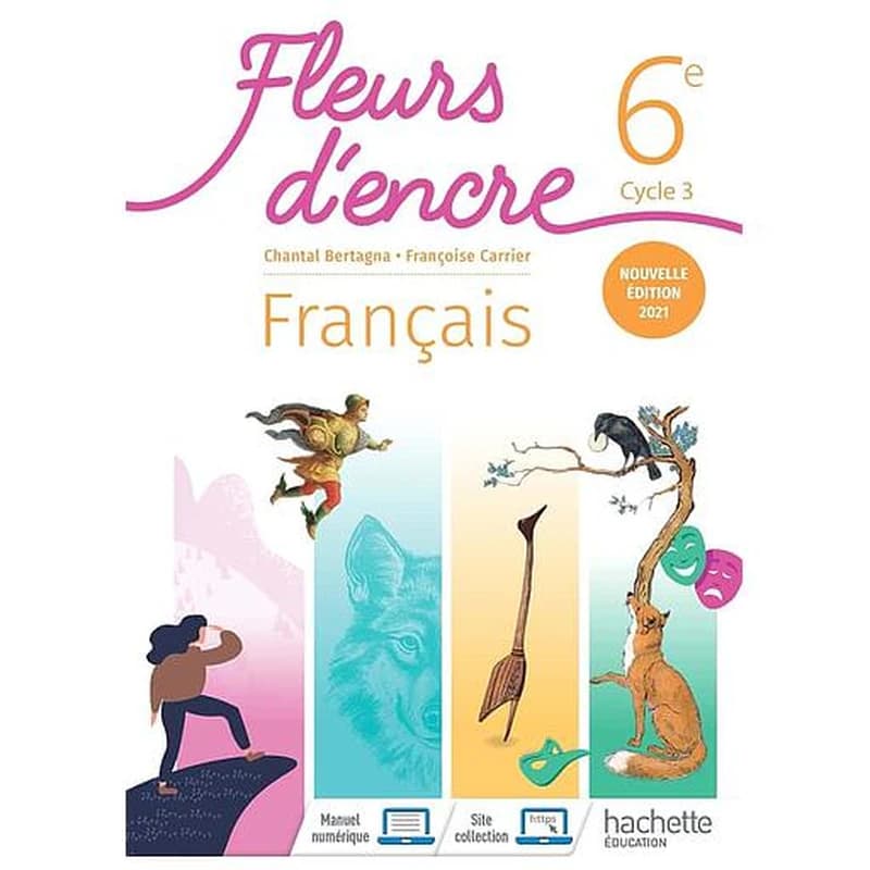 Français 6e, cycle 3 (Nouvelle éd. 2021) sous la direction de Chantal Bertagna,... et Françoise Carrier-Nayrolles,...