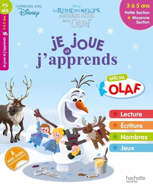 Je joue et j'apprends avec : la Reine des Neiges ; spécial Olaf ; PS à MS