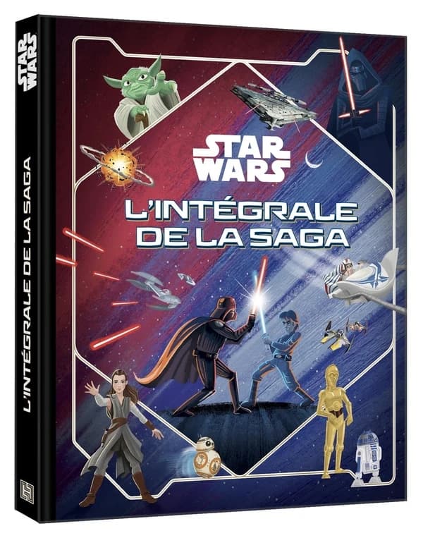 Star Wars l'Intégrale de la Saga. épisodes I à IX
