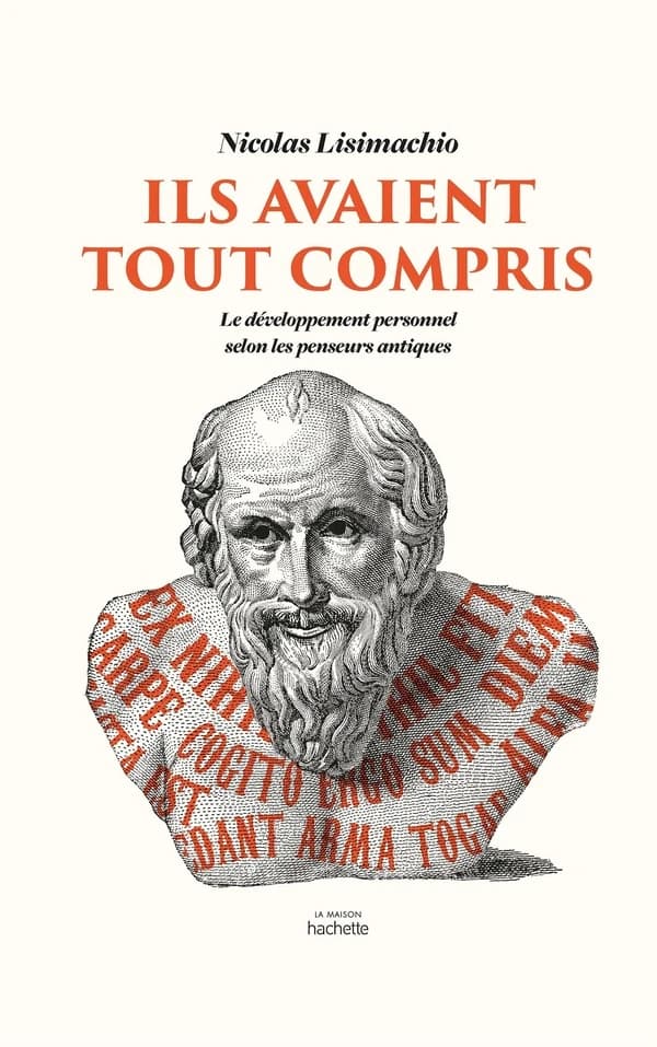Ils avaient tout compris : Le développement personnel selon les penseurs antiques