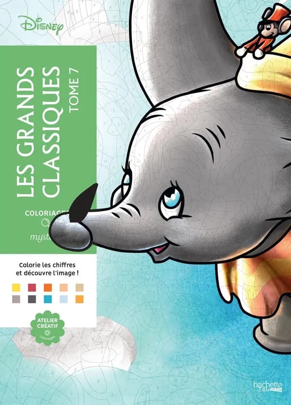Les grands classiques. VII : Disney : tome 7 : coloriages mystères : [Album à colorier]