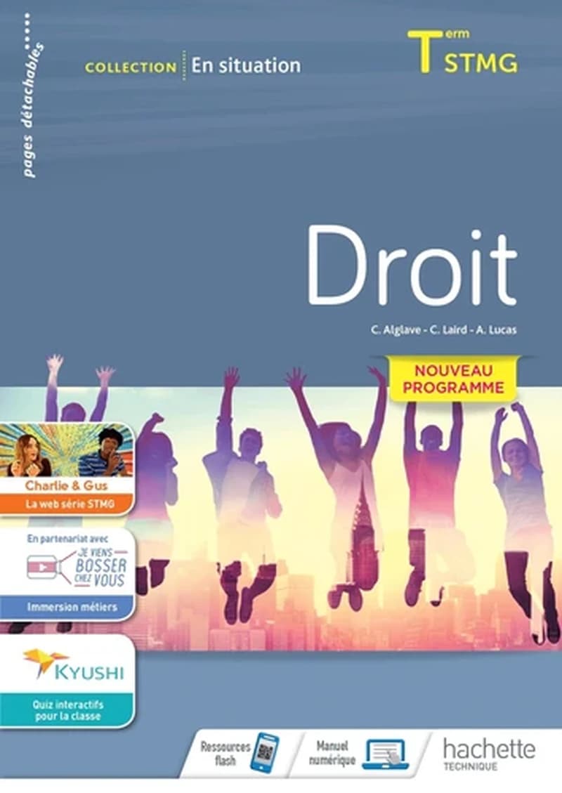 Droit : Term STMG ([Éd. conforme au] nouveau programme) Christine Alglave,... Corinne Laird,... Alban Lucas,... ; [contributions de] Muriel Cierco-Verschaeve,... Thomas Fenaert,... Maria-Hélène Vigneresse,... [et al.]