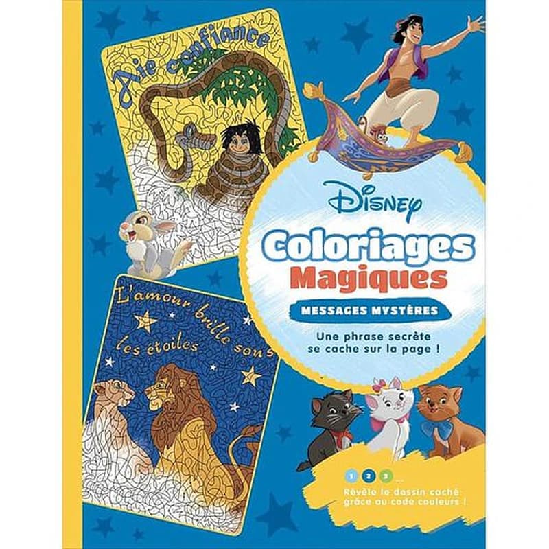 Coloriages Magiques Disney : messages mystères : Une phrase secrète se cache sur la page ! : [Album à colorier]