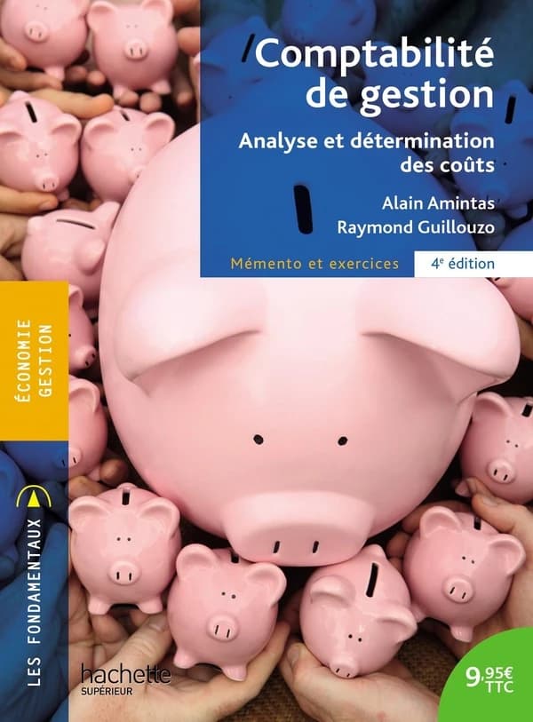 Comptabilité de gestion : analyse et détermination des coûts (4e éd.) Alain Amintas,... Raymond Guillouzo,...