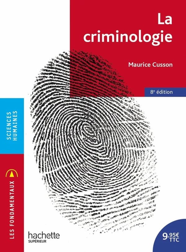 La criminologie (8e éd.) Maurice Cusson,...