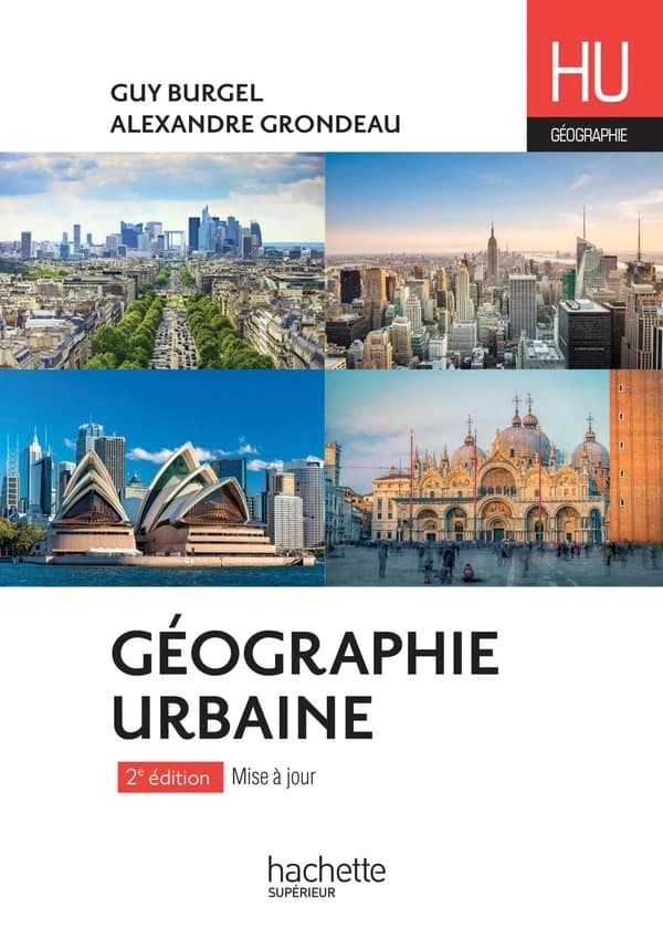 Géographie urbaine (2e éd. mise à jour) Guy Burgel,... Alexandre Grondeau,...