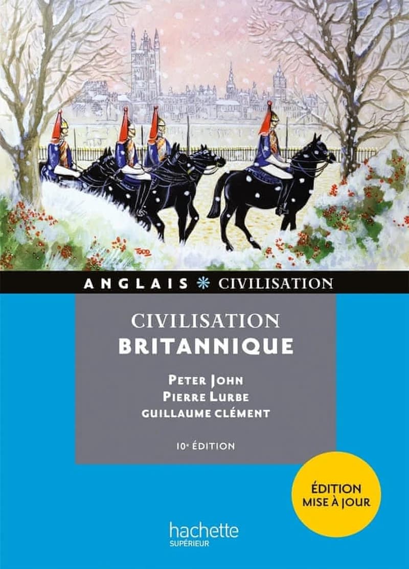 Civilisation britannique (10e éd. actualisée) Peter John,... Pierre Lurbe,... Guillaume Clément,...