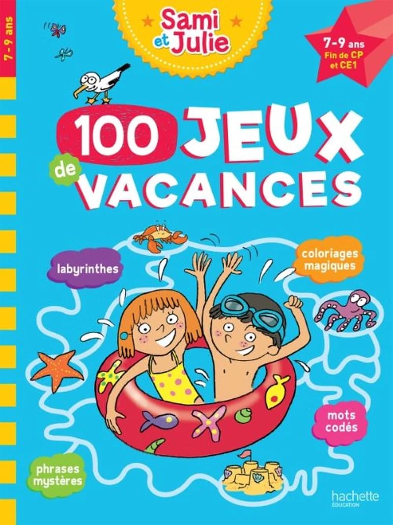 100 JEUX DE VACANCES AVEC SAMI ET JULIE 7 - 9 ANS