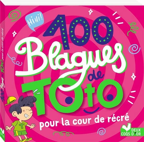 100 blagues de Toto pour la cour de récré