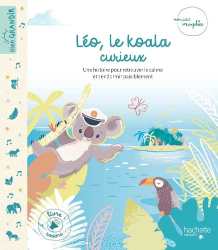 Léo, le koala curieux ! : une histoire pour retrouver le calme et s'endormir paisiblement