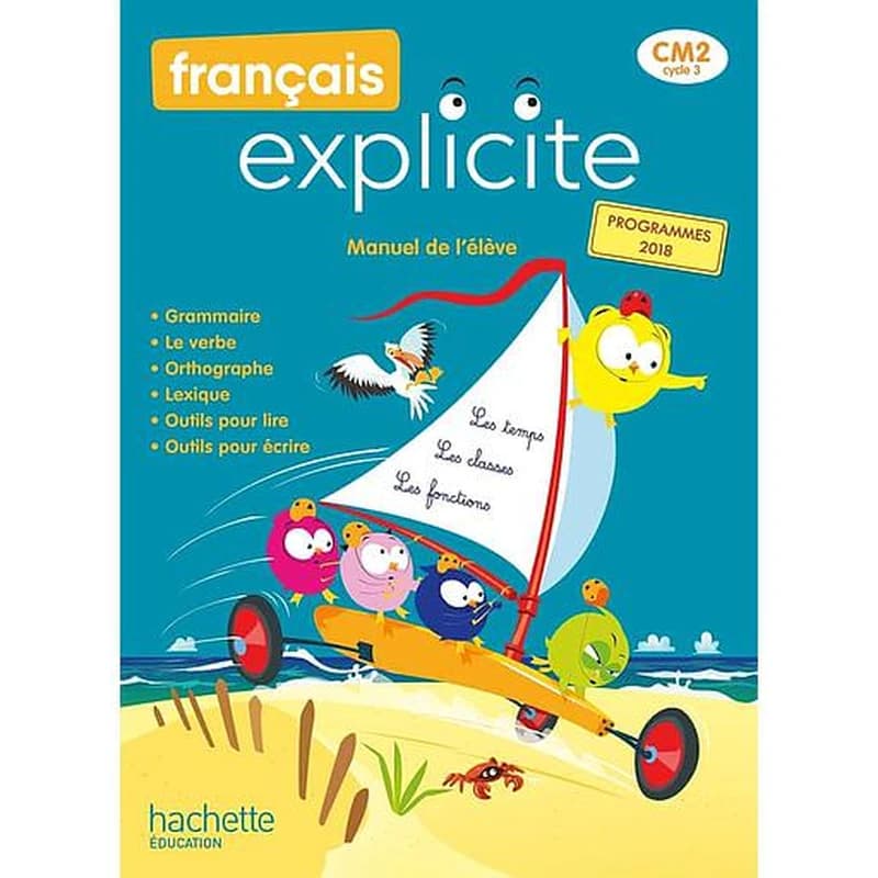 Français explicite, CM2, cycle 3 : manuel de l'élève, programmes 2018