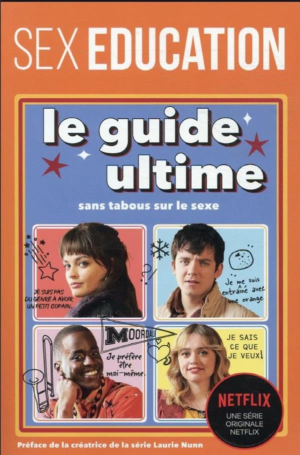 Sex Education : Le guide ultime sans tabous sur le sexe