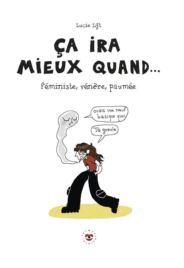 Ça ira mieux quand : féministe, vénère, paumée