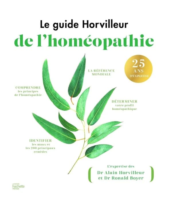 Le guide Horvilleur de l'homéopathie... ([Nouvelle éd.]) ... Dr Alain Horvilleur et Dr Ronald Boyer