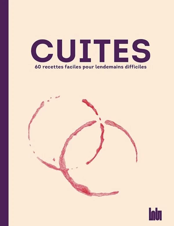 Cuites : 60 recettes faciles pour les lendemains difficiles