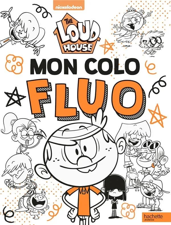 Mon colo fluo : [orange] : Nickelodeon : Bienvenue chez les Loud : [Album à colorier]