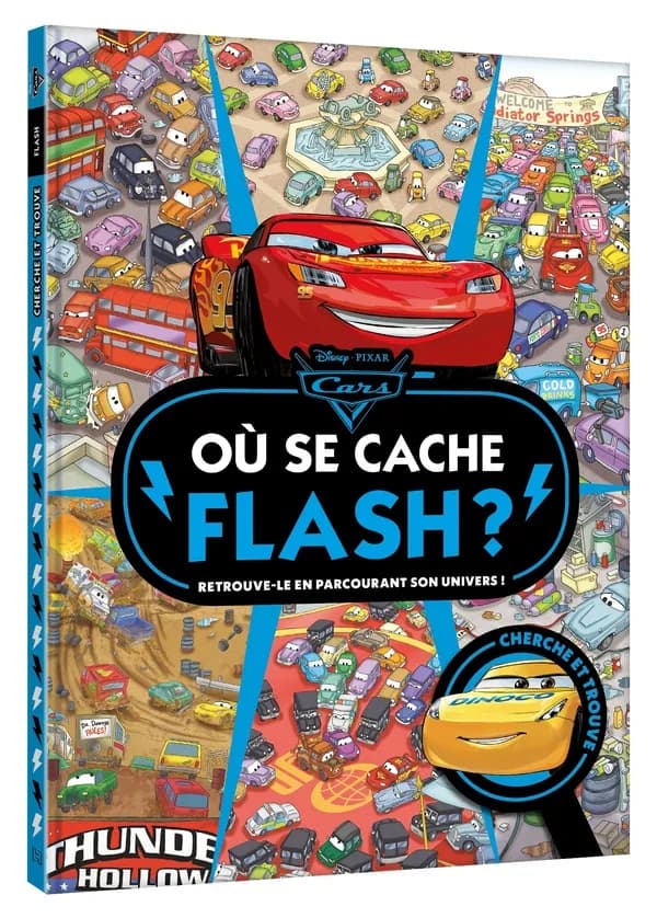 Cars : où se cache Flash ? : retrouve-le en parcourant son univers ! : cherche et trouve