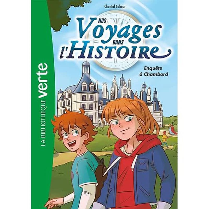 Nos voyages dans l'histoire Tome 1 - Enquête à Chambord