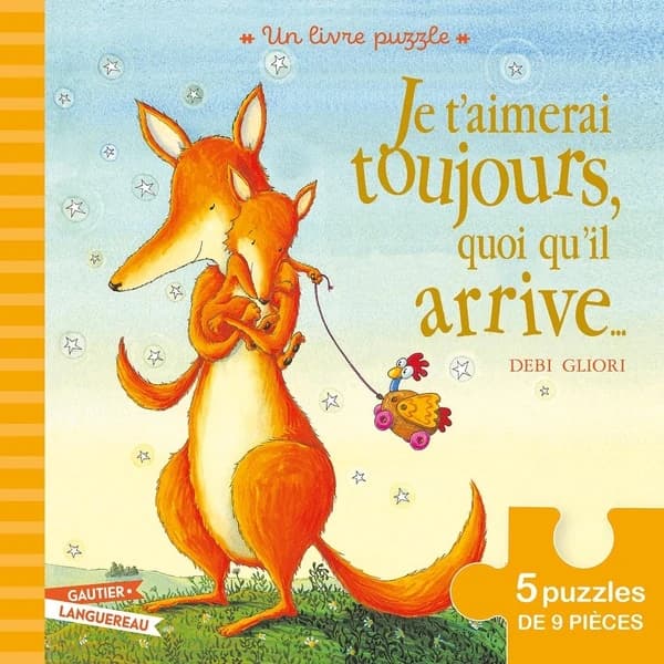 Je t'aimerai toujours, quoi qu'il arrive : un livre puzzle : 5 puzzles de 9 pièces