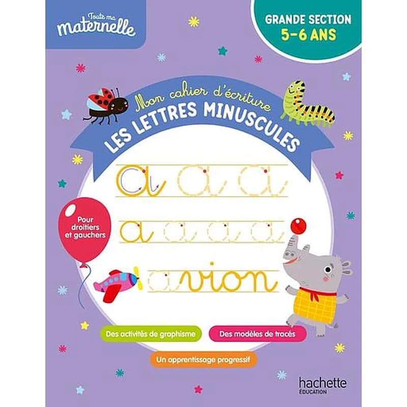 Toute ma maternelle : mon cahier d'écriture : les lettres minuscules