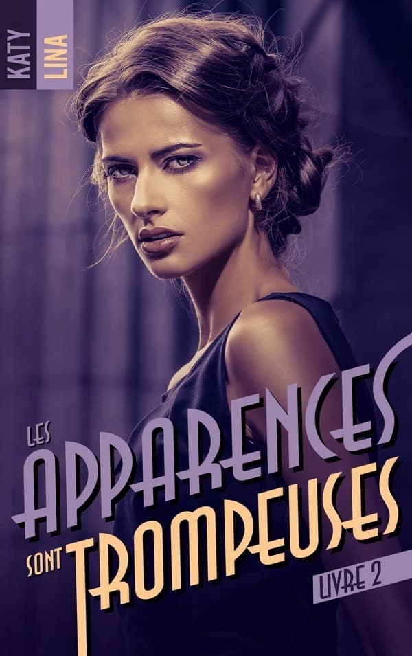 Les apparences sont trompeuses. Tome 2