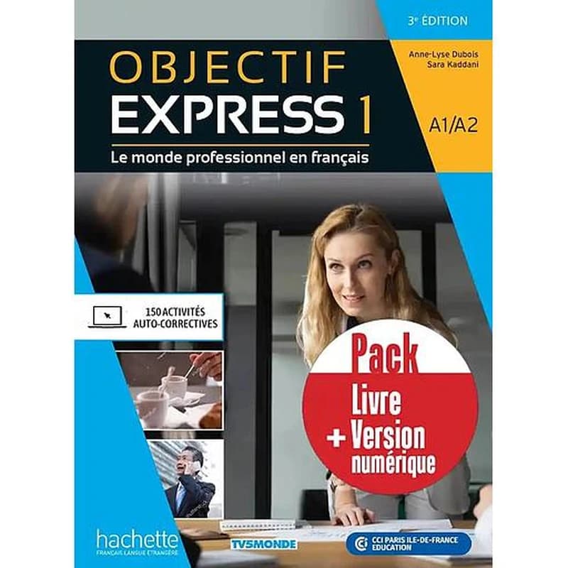 Objectif express 1 : FLE ; livre de l'élève ; A1>A2 (3e édition)