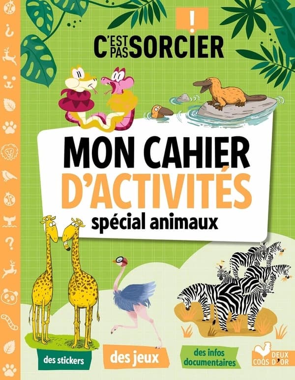 C'est pas sorcier : mon cahier d'activités spécial animaux
