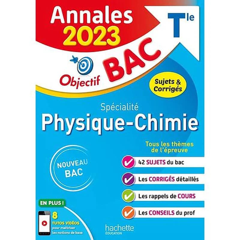 Physique chimie spécialité : objectif Bac Tle : annales 2023, sujets & corrigés