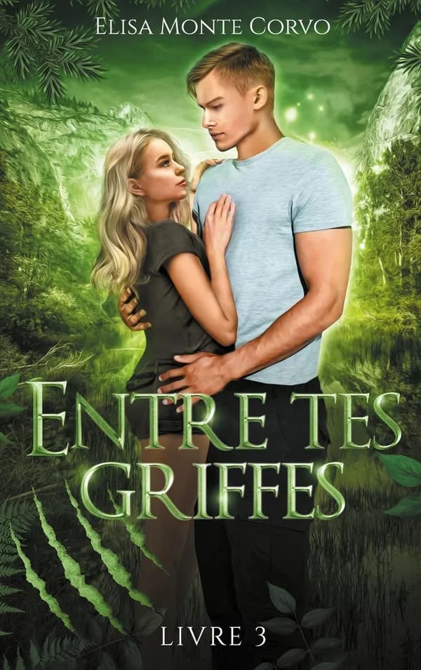 Entre tes griffes. tome 3