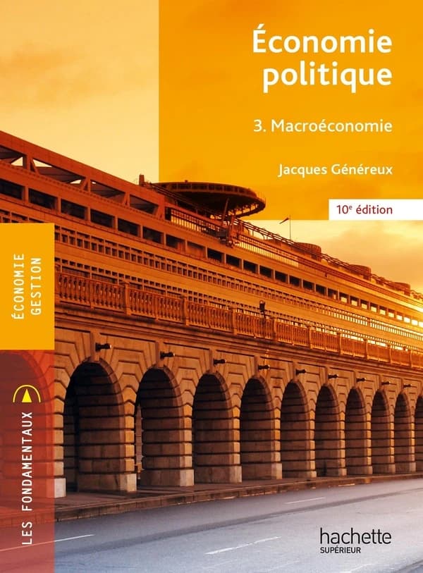 Économie politique. 3, Macroéconomie (10e éd.) Jacques Généreux,...